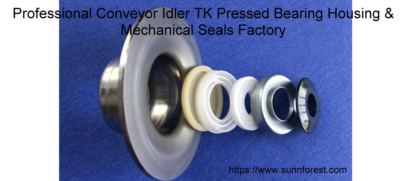 conveyor idler TK Pressed Bearing Housing with Mechanical Seals banner
